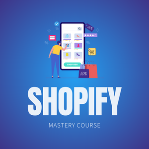 Shopify Mastery Course
